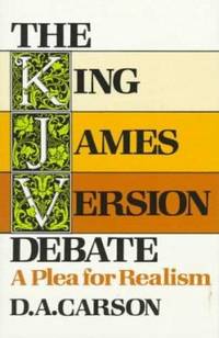The King James Version Debate: A Plea for Realism