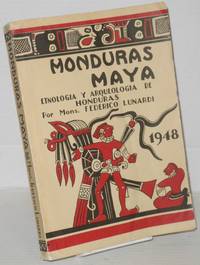 Honduras Maya: Etnologia y Arqueologia de Honduras by Lunardi, Mons. Federico - 1948