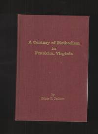 cover of A Century of Methodism in Franklin, Virginia, from the Year of its Beginning through May 31, 1971
