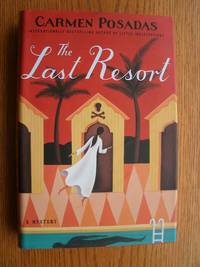 The Last Resort: A Mystery by Carmen Posadas - First US edition first printing - 2005 - from Scene of the Crime Books, IOBA (SKU: biblio4542)