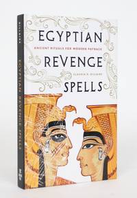 Egyptian Revenge Spells: Ancient Rituals for Modern Payback by Dillaire, Claudia R - 2009