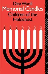 Memorial Candles: Children of the Holocaust (The International Library of Group Psychotherapy and...