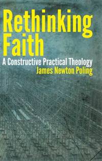 Rethinking Faith : A Constructive Practical Theology