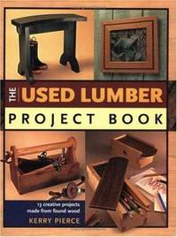 Used Lumber Project Book by Kerry Pierce - 2003