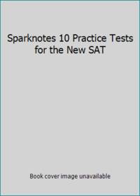 Sparknotes 10 Practice Tests for the New SAT