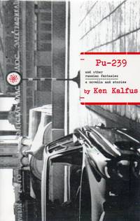 Pu-239 and Other Russian Fantasies: a Novella and Stories