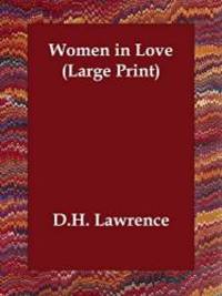 Women in Love by D. H. Lawrence - 2006-11-02