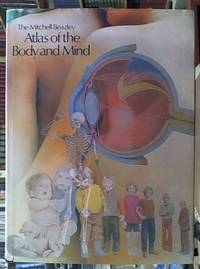 the Mitchell Beazley Atlas of the Body and Mind by Rayner, Claire &#150; contributing editor - 1976