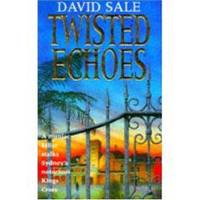 Twisted Echoes by David Sale - Paperback - 2003 - from Bookbarn (SKU: 1078258)