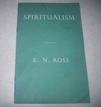 Spiritualism by K.N. Ross - 1956