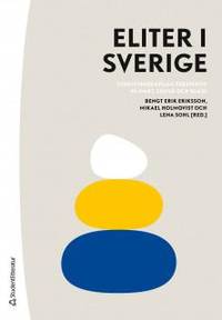 Eliter i Sverige. Tvärvetenskapliga perspektiv på…