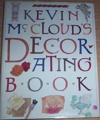 Kevin McCloud's Decorating Book. by Kevin (signed) McCloud - Signed First Edition - from Thylacine Fine Books (SKU: c2005)