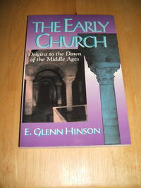 cover of The Early Church: Origins to the Dawn of the Middle Ages
