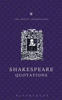 The Arden Dictionary of Shakespeare Quotations