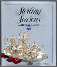 Sterling Seasons: The Reed & Barton Story by Renee Garrelick - Hardcover - 1998-01-01 - from Lake Country Books and More (SKU: AC42109240011)