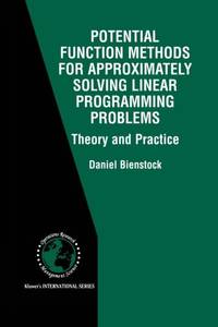 Potential Function Methods for Approximately Solving Linear Programming Problems: Theory and...