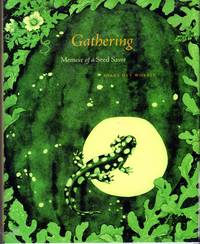Gathering: Memoir of a Seed Saver [SIGNED & Insc By Author]