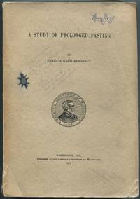 A Study of Prolonged Fasting by BENEDICT, Francis Gano - 1915