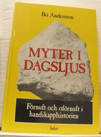 Myter i dagsljus. Förnuft och oförnuft i…