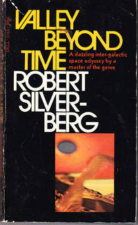 Valley  Beyond Time by Silverberg, Robert - 1973