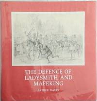 The Defence of Ladysmith and Mafeking: Accounts of two sieges, 1899 to 1900, being the South...