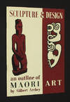 Sculpture and Design: An Outline of Maori Art