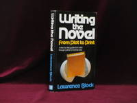 Writing the Novel. From Plot to Print (Inscribed)