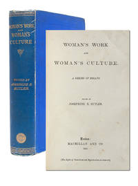Woman's Work and Woman's Culture. A Series of Essays