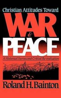 Christian Attitudes Toward War and Peace