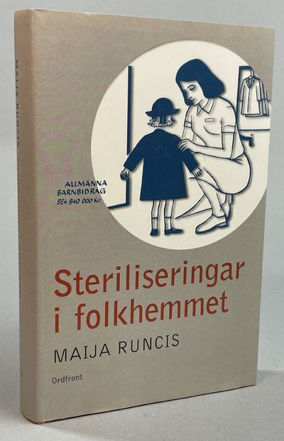 Steriliseringar i folkhemmet. [Utg. av] Ordfront.