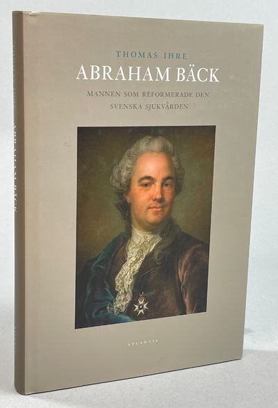 Abraham Bäck. Mannen som reformerade den svenska…