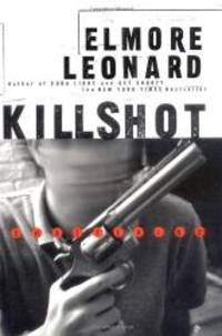 Killshot by Elmore Leonard - 2005-04-06