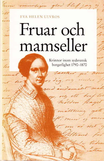 Fruar och mamseller. Kvinnor inom sydsvensk…