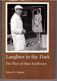 Laughter in the Dark: The Plays of Alan Ayckbourn