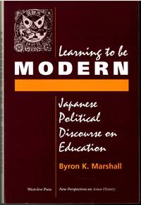 Learning to be Modern: Japanese Political Discourse on Education