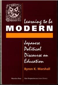 Learning to be Modern: Japanese Political Discourse on Education