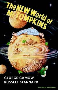 image of The New World of Mr Tompkins: George Gamow's Classic Mr Tompkins in Paperback