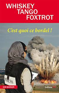 Whiskey Tango Foxtrot   c'est quoi ce bordel