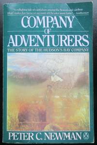 image of Company of Adventurers. Volume 1. The Story of The Hudson's Bay Company.