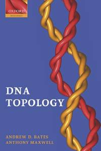 BATES:DNA TOPOLOGY 2E PAPER (Oxford Biosciences)