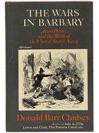 The Wars in Barbary: Arab Piracy and the Birth of the United States Navy