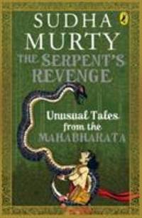 The Serpent's Revenge: Unusual Tales from the Mahabharata
