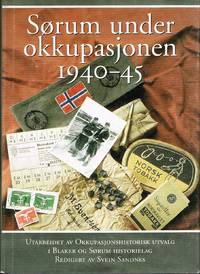 Sørum under okkupasjonen 1940–45. Utarbeidet av Okkupasjonshistorisk utvalg i Blaker og Sørum...