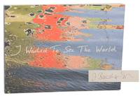 I Wanted To See The World (Signed First Edition)