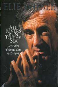 All Rivers Run To The Sea: Memoirs Volume One 1928-1969