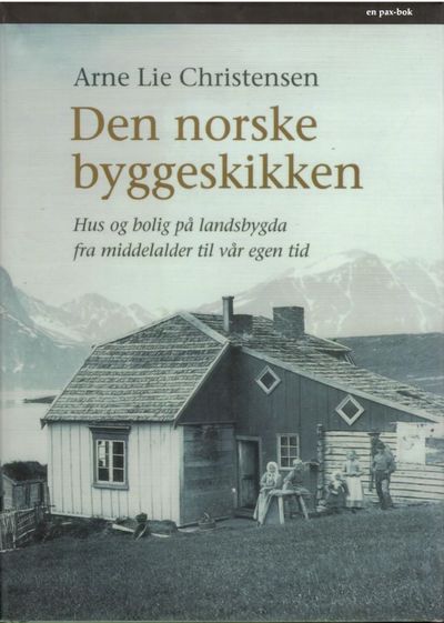 Den norske byggeskikken. Hus og bolig på…