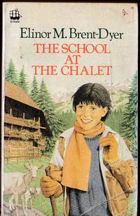 The School at the Chalet by Brent-Dyer, Elinor M - 1985