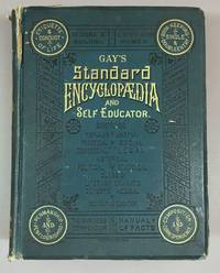 Gay&#039;s Standard Encyclopedia and Self Educator by Loveridge, R. C., & D. R. Wright, et al - 1882