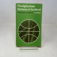 The Agricultural Systems of the World: An Evolutionary Approach (Cambridge Geographical Studies,...