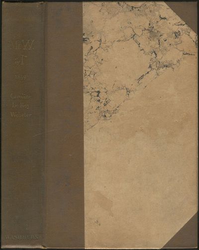Mr. W. and I" Being the Authentic Diary of Caroline Le Roy Webster during a Famous Journey with the Honble. Daniel Webster to Great Britain and the Continent in the Year 1839